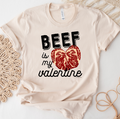 Beef Is My Valentine- Bella Canvas T-Shirt