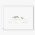 Don't worry, you got this - Greeting Card