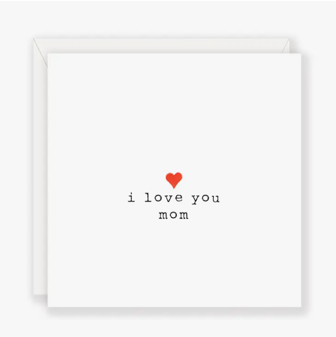 I love you mom - Greeting Card
