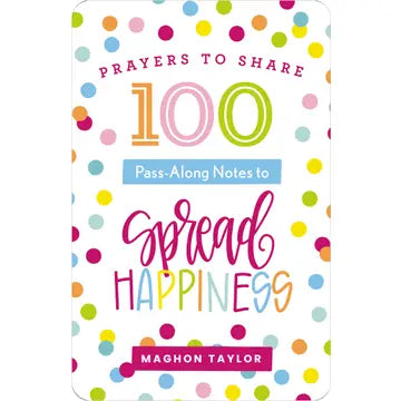 Prayers To Share: 100 Pass-Along Notes To Spread Happiness