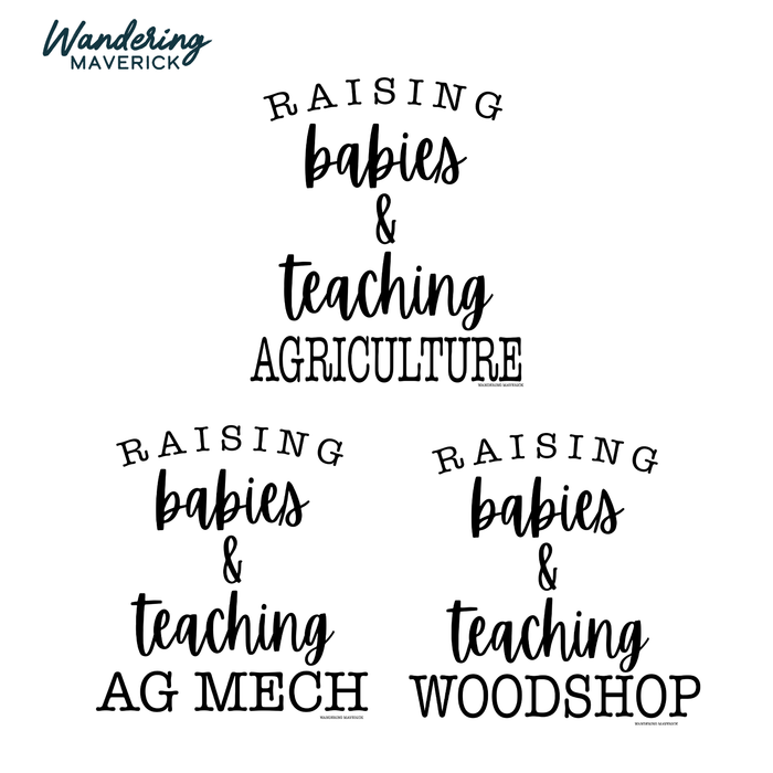 RAISING BABIES & TEACHING - CHOOSE YOUR SAYING – Hoodie