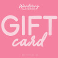 Wandering Maverick Boutique Gift Card - Digital