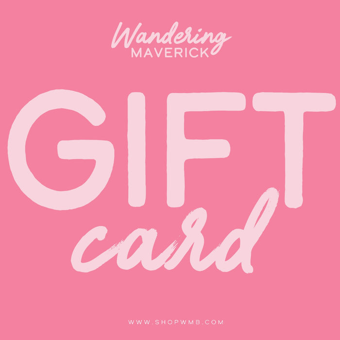 Wandering Maverick Boutique Gift Card - Digital